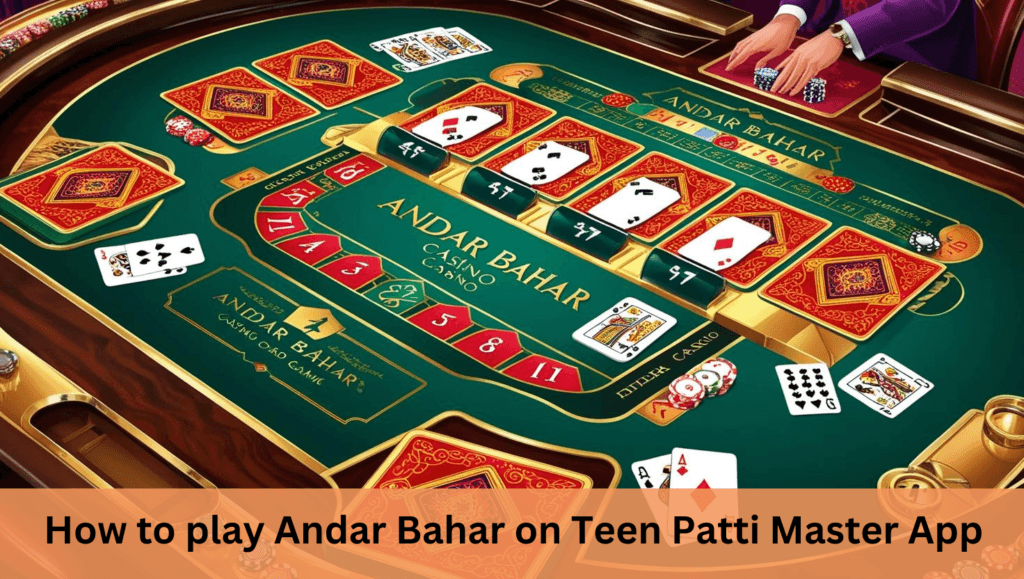 How to play Andar Bahar on Teen Patti Master App